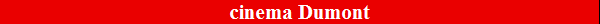 cinema Dumont