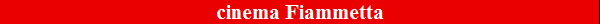 cinema Fiammetta