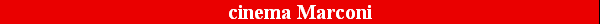 cinema Marconi