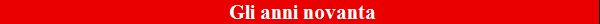  Gli anni novanta
